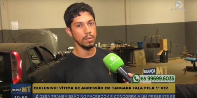 Mecânico vítima de agressões em Tangará da Serra concede entrevista