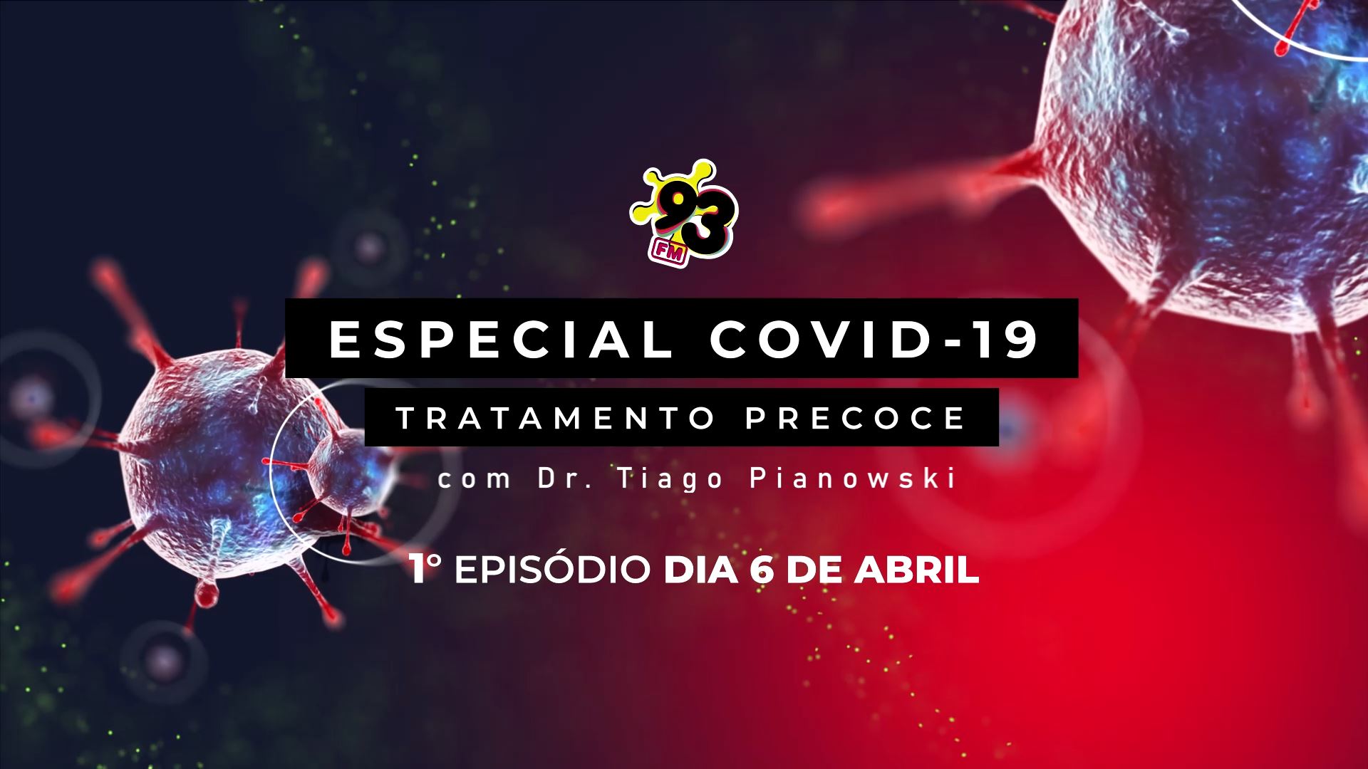 93FM lança minissérie sobre Tratamento Precoce contra a COVID-19